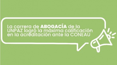 La carrera de Abogacía de la UNPAZ logró la máxima calificación en la acreditación ante CONEAU