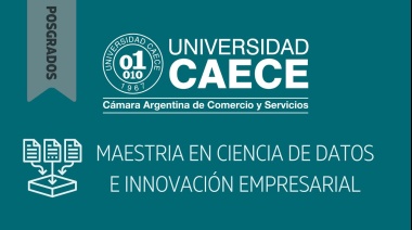 La Universidad CAECE lanza totalmente a distancia su Maestría en Ciencia de datos e Innovación empresarial