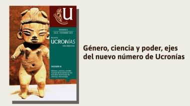 Género, Ciencia y Poder, ejes del nuevo número de la Revista Ucronías