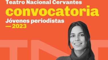 El Teatro Nacional Cervantes convoca al Taller de Jóvenes Periodistas