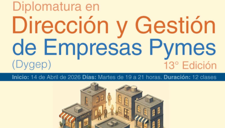 UCES abre la inscripción a la Diplomatura en Dirección y Gestión de Empresas Pymes