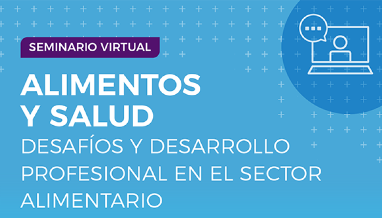 La Universidad ISALUD organiza un nuevo seminario sobre los desafíos y el desarrollo profesional en el sector alimentario