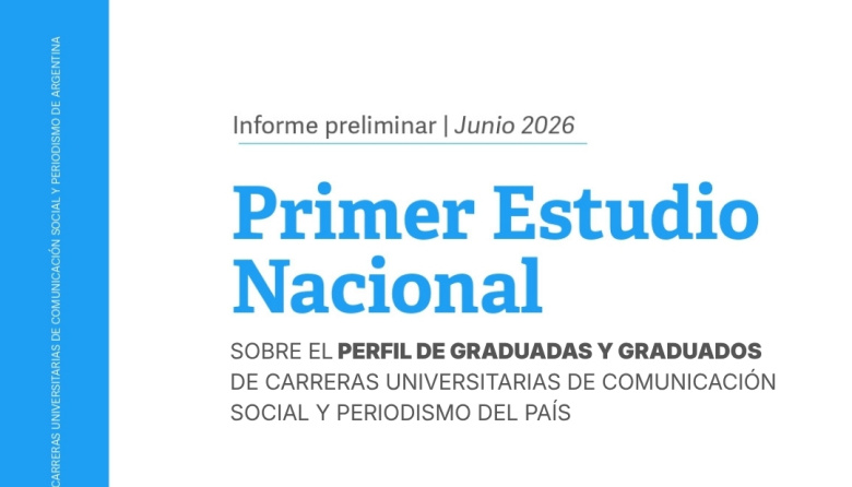 Primer Estudio Nacional del Perfil de Egresados/as y Graduados/as en Comunicación y Periodismo