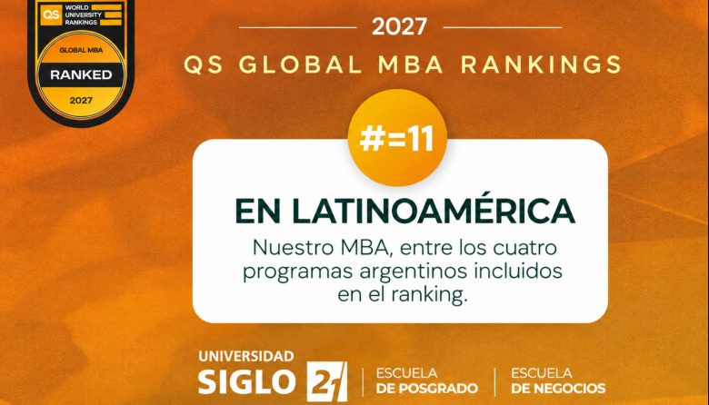 El MBA de Siglo 21, entre los mejores de Argentina según un ranking global