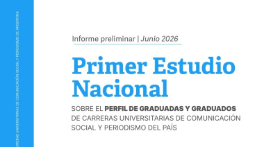 Primer Estudio Nacional del Perfil de Egresados/as y Graduados/as en Comunicación y Periodismo