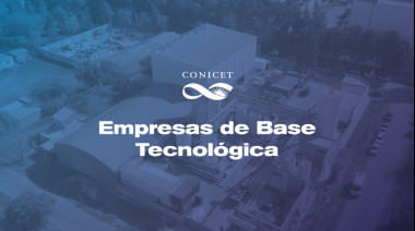 El CONICET fortalece la creación de Empresas de Base Tecnológica con un nuevo reglamento