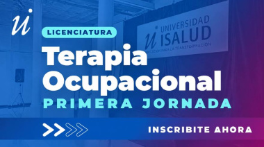 La Universidad ISALUD presenta la primera Jornada de Terapia Ocupacional "Trama Ocupacional: La Diversidad del Hacer"