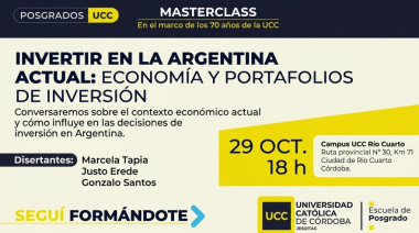 La UCC realizará en Río Cuarto una masterclass sobre economía y portafolios de inversión en Argentina