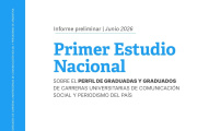 Primer Estudio Nacional del Perfil de Egresados/as y Graduados/as en Comunicación y Periodismo