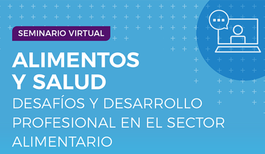 La Universidad ISALUD organiza un nuevo seminario sobre los desafíos y el desarrollo profesional en el sector alimentario