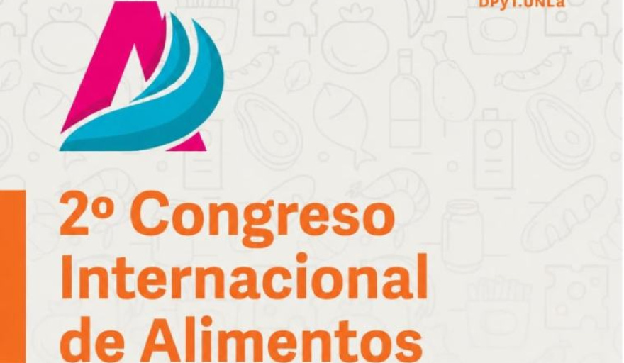 La UNLa será sede del Segundo Congreso Internacional de Alimentos